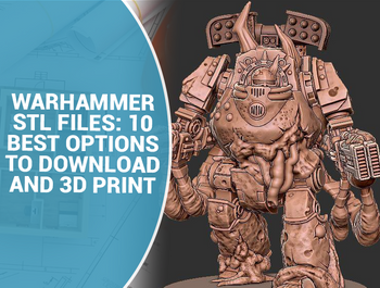 Warhammer STL Files-10 Best Options to Download and 3D Print